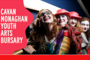 Cavan and Monaghan Youth Arts Bursary 2023